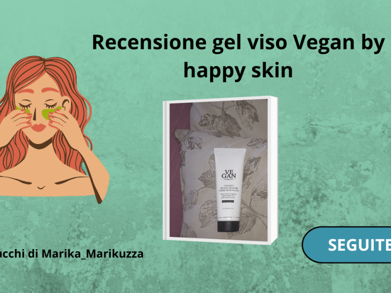 Recensione gel  viso Vegan by Happy&nbsp;Skin
