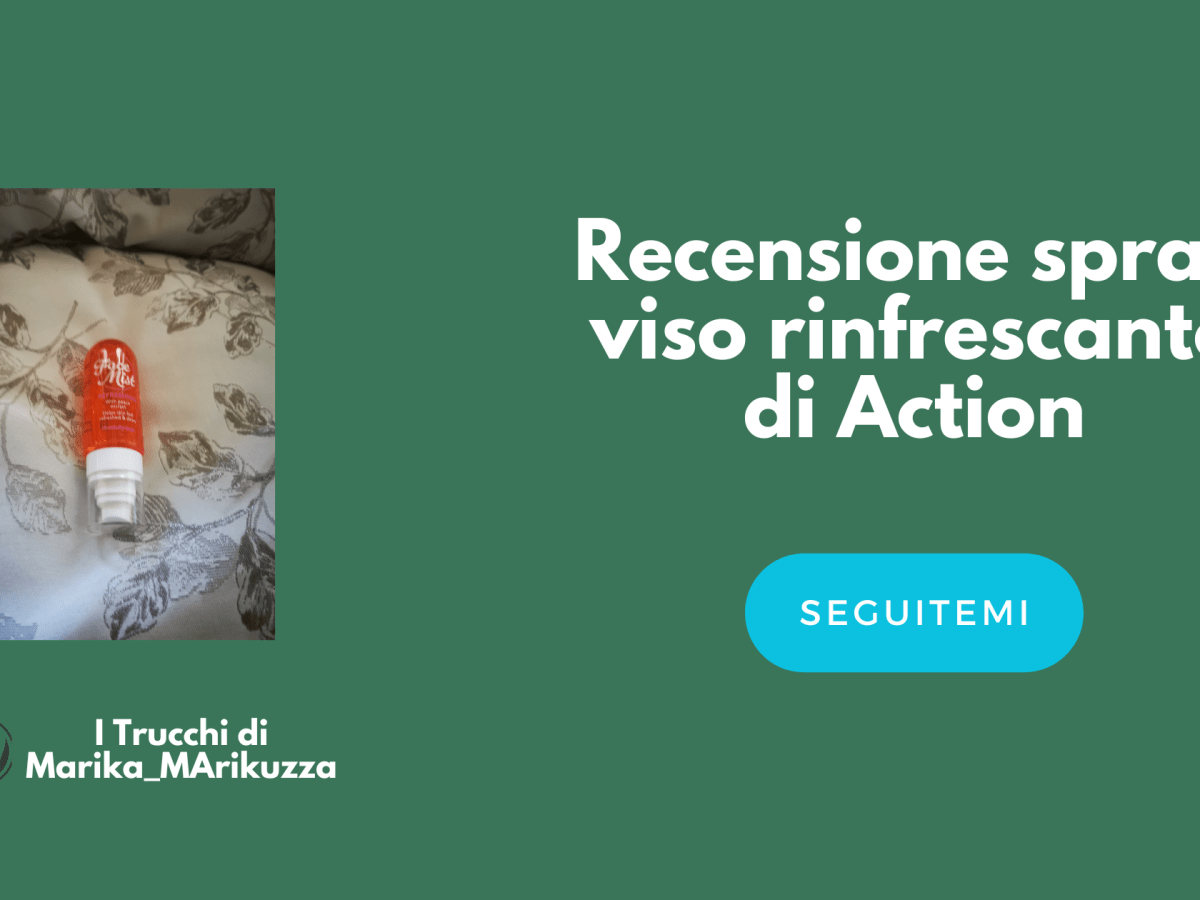 Recensione spray rinfrescante viso Face Mist di&nbsp;Action