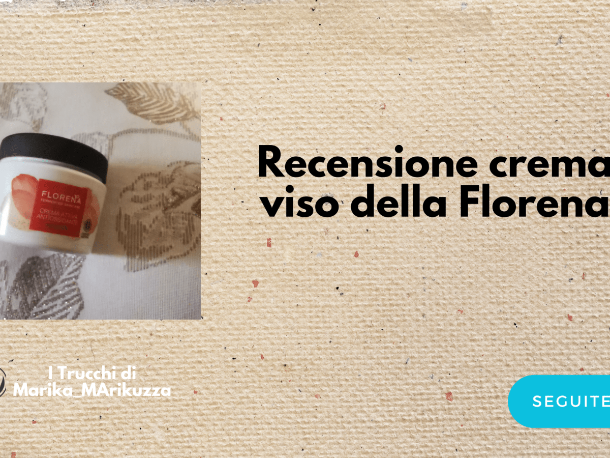 Recensione crema viso della&nbsp;Florena
