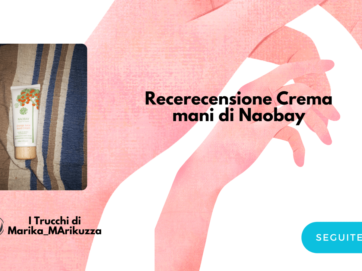 Recensione Crema mani di&nbsp;Naobay