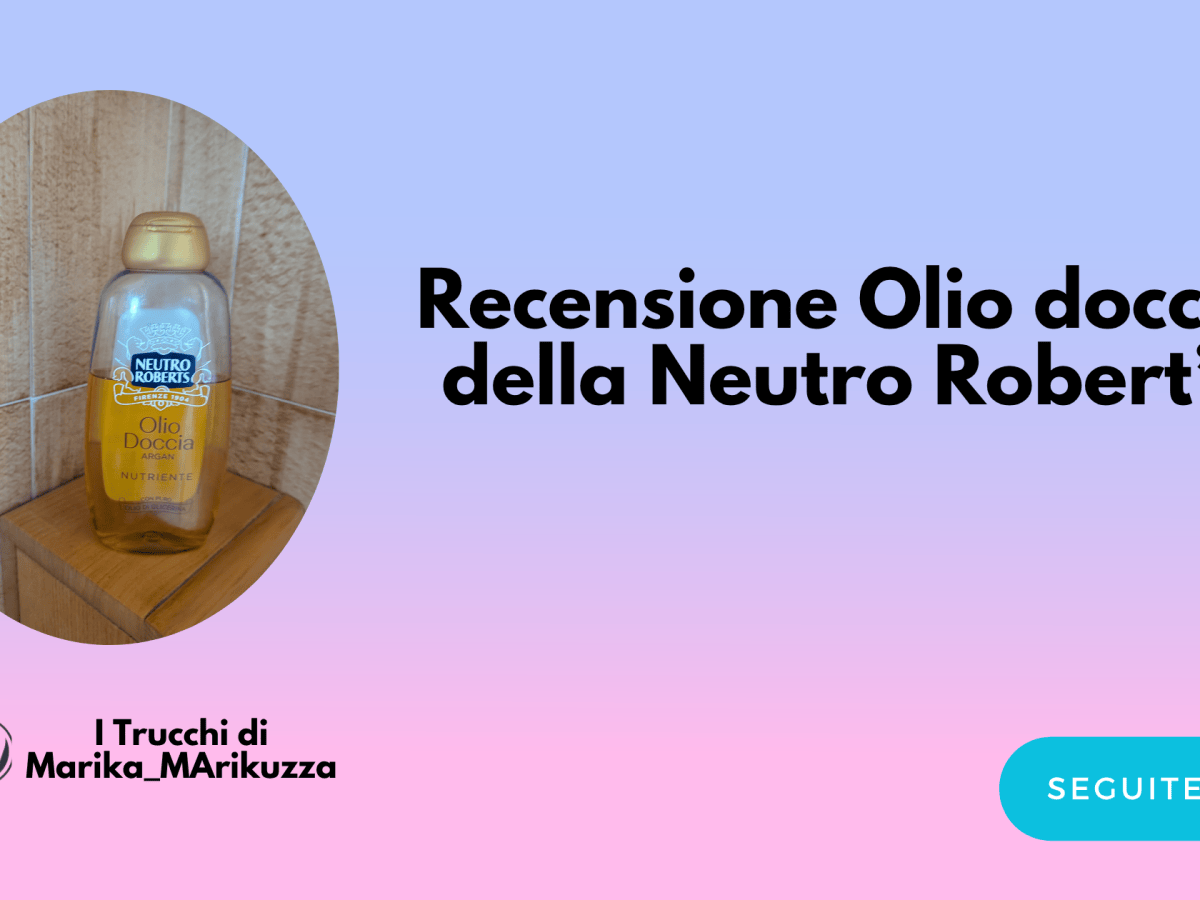 Recensione Olio Doccia Della Neutro&nbsp;Robert’s